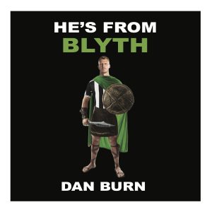Dan Burn Spartan He's From Blyth Card